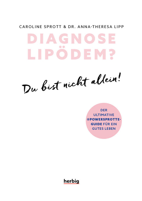 book | Diagnosis of lipoedema: You are not alone! The ultimate @powersprotte guide to living well