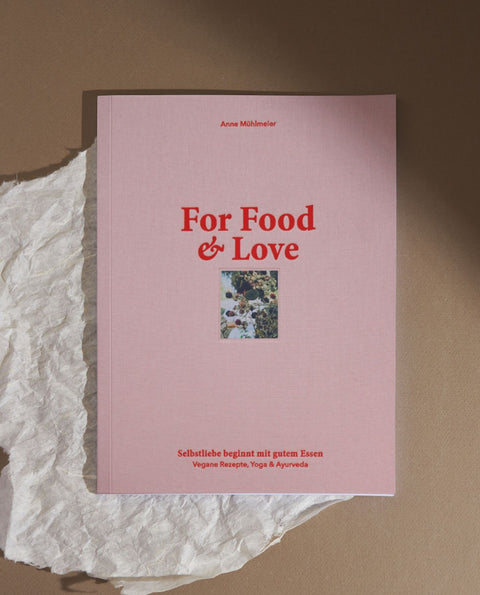 Veganes Achtsamkeits-Kochbuch | For Food & Love