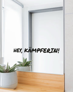 Spiegel-Aufkleber | Hey, Kämpferin